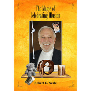 robert neale the magic of celebrating illusion